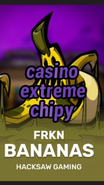 casino extreme chipy-3xn3u5udepyz9m9w5iat.com